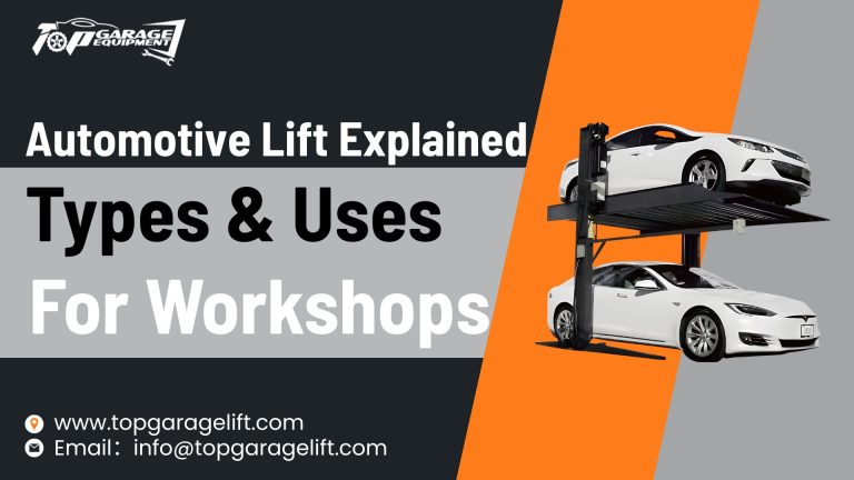 Automotive Lift Explained: Types and Uses for Workshops