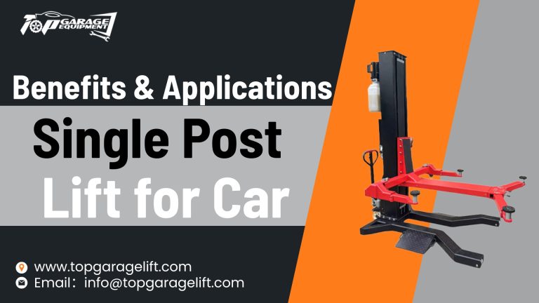 Single Post Lift for Car Explained: Benefits And Applications